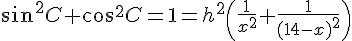 4$sin^2C+cos^2C=1=h^2\(\frac{1}{x^2}+\frac{1}{(14-x)^2}\)